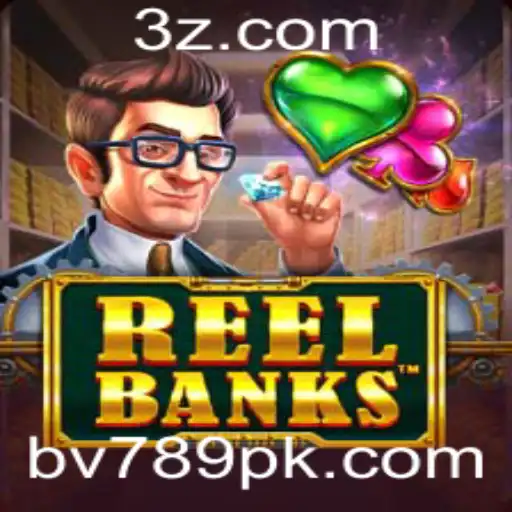BV789 - Explorando ReelBanks: O Mundo Empolgante do Novo Jogo Viral